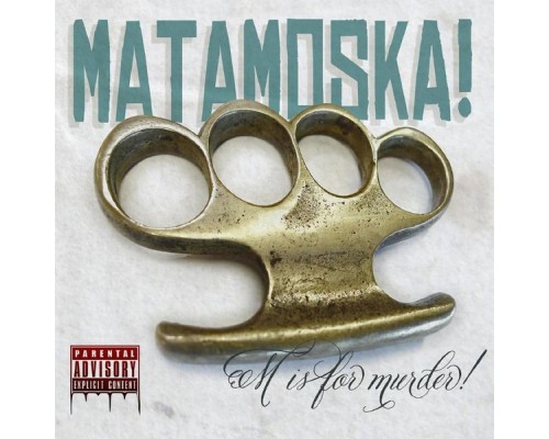 Matamoska! - M Is for Murder!