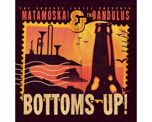 Matamoska! & The Bandulus - Bottoms Up!