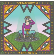 Matchess - Somnaphoria