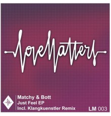 Matchy & Bott - Just Feel EP