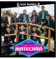 Matecaña Orquesta - Que Bueno