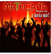 Matecaña Orquesta - Y Hasta Mas!