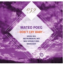 Mateo Poeg - Don't Cry Baby