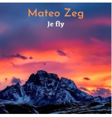 Mateo Zeg - Je fly