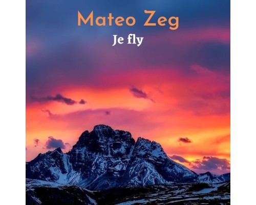 Mateo Zeg - Je fly