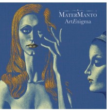 Matermanto - Art Enigma