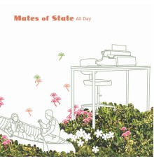 Mates Of State - All Day