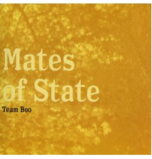 Mates Of State - Team Boo