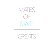 Mates of State - Greats