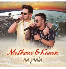 Matheus & Kauan - Na Praia (Ao Vivo)