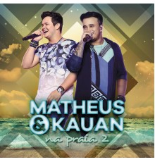 Matheus & Kauan - Na Praia 2 (Ao Vivo)