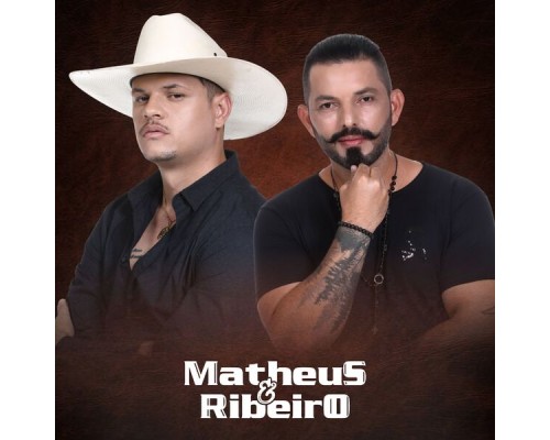 Matheus e Ribeiro - Matheus e Ribeiro Matheus e Ribeiro - Matheus e Ribeiro