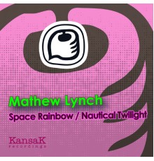 Mathew Lynch - Space RainBow EP