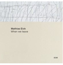 Mathias Eick - When We Leave