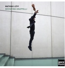 Mathias Lévy - Revisiting Grappelli