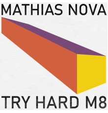 Mathias Nova - Try Hard M8