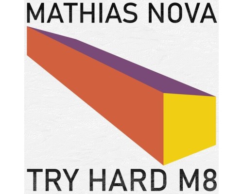 Mathias Nova - Try Hard M8