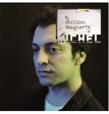 Mathieu Boogaerts - Michel