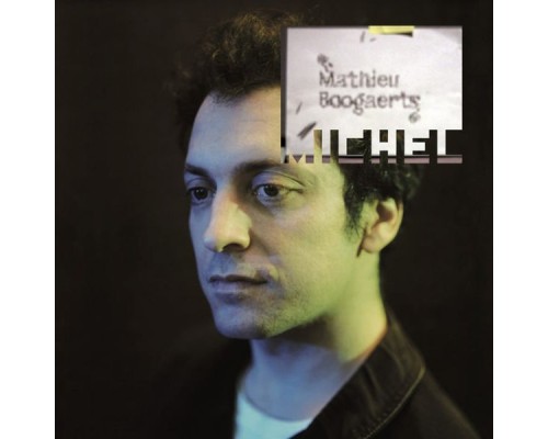 Mathieu Boogaerts - Michel