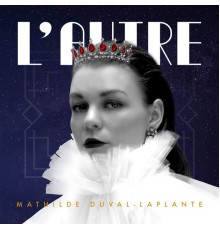 Mathilde Duval-Laplante - L'Autre