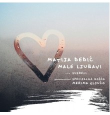 Matija Dedic - Male Ljubavi (Susreti)