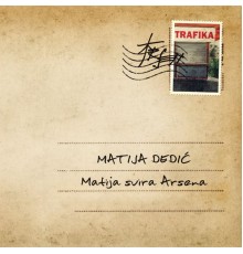 Matija Dedic - Matija Svira Arsena