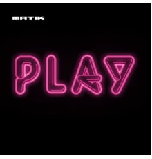 Matik - Play