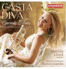 Matilda Lloyd, Britten Sinfonia, Rumon Gamba - Casta Diva - Operatic arias transcribed for trumpet