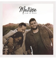 Matisse - Por Tu Bien