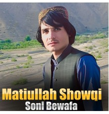 Matiullah Showqi - Soni Bewafa