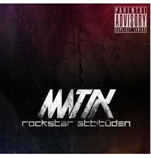 Matix - Rockstar Attitüden