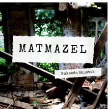 Matmazel - Enkazda Akustik (Akustik)