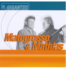 Matogrosso and Mathias - Gigantes