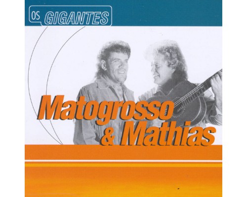 Matogrosso and Mathias - Gigantes