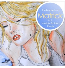 Matrick - The Broken Love