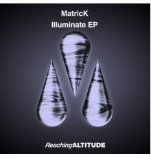 Matrick - Illuminate EP