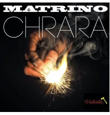 Matrino - Chrara