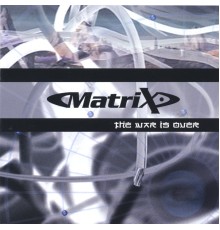 Matrix - The War is Over