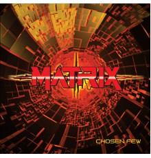 Matrix - Chosen Few