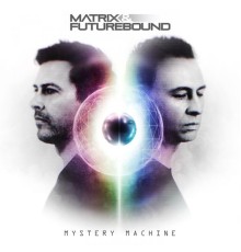 Matrix & Futurebound - Mystery Machine