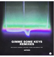 Matroda - Gimme Some Keys (Remixes)