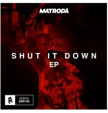 Matroda - Shut It Down