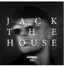 Matroda - Jack The House 3