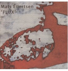 Mats Eilertsen - Flux