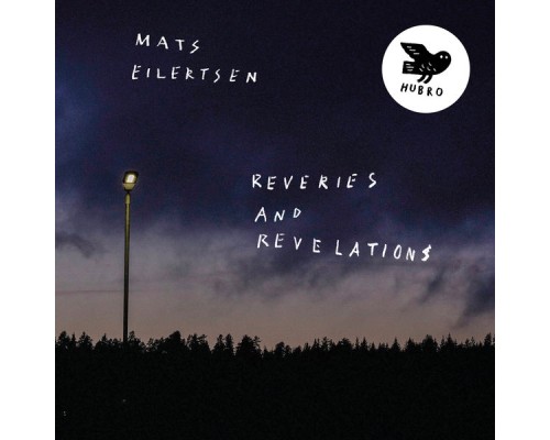 Mats Eilertsen - Reveries and Revelations