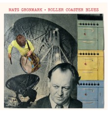 Mats Grönmark - Roller Coaster Blues