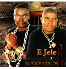 Matshikos - E Jele