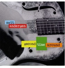 Matt Andersen - Second Time Around