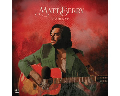 Matt Berry - Gather Up