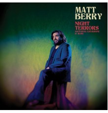 Matt Berry - Night Terrors